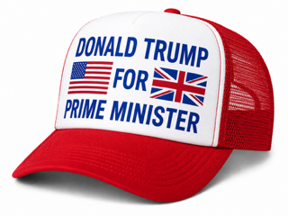 Donald Trump For UK Prime Minister - Cap