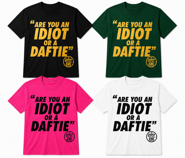 " Are You an Idiot or a Daftie " Cotton T Shirt
